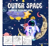 Outer Space Coloring Book for Kids | Learn Planet and Star Names | Fun Educational Space Activity Book with 44 Pages and 24 Cute Illustrations: ... Coloring - Learn the Names of Planets, Stars,