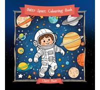 Outer Space Colouring Book: For children and adults. Filled with spaceships, aliens, rockets, astronauts and planets. Simple bold and easy drawings