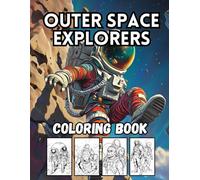 Outer Space Explorers: 40 Big and Exciting Space Adventure Designs for Kids
