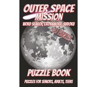 Outer Space Mission Puzzle Book: Word search, crossword, and sudoku puzzles with easy-to-read print about planets, comets, aliens, more. | 6x9 inches ... for vacations, birthdays, and relaxation.