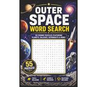 Outer Space Word Search: 55 Cosmic Puzzles Featuring Planets, Galaxies, Astronauts & More - Fun for Adults, Teens & Kids