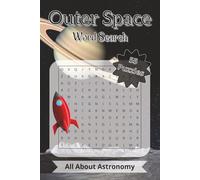Outer Space Word Search: 55 Cosmic Puzzles Featuring Planets, Stars, Galaxies, Astronauts, Rockets, and Space Exploration Fun | Great Gift For All Ages
