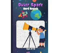 Outer Space Word Search Puzzle Book for Kids: Explore the Universe with Fun Word Searches | Space Puzzle Book for Kids | 6x9, 102 pages, 50 Amazing Beginner Puzzles