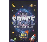 Outer Space Word Search Puzzle Book: Word searches with easy to read print about Outer Space , Galaxy, Planets etc. 6 x 9 inches, 110 pages, 50 + ... Gift for Vacations, Holidays, or Free Time