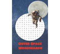 Outer Space Word Search: Word Searches with Easy to Read Print About Outer Space, Space Travel, Astronomy and more | 6x9 inches, 110 pages | 50+ puzzles … Gift for Vacations, Holidays and Free Times