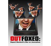 Outfoxed: Rupert Murdochs War on Journalism
