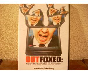 Outfoxed: Rupert Murdoch's War on Journalism