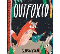Outfoxed: Written and illustrated by Claudia Boldt