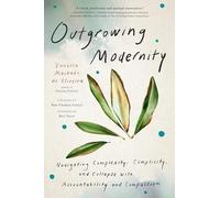 Outgrowing Modernity: Navigating Complexity, Complicity, and Collapse with Acco