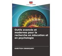 Outils avancés et modernes pour la recherche en éducation et en psychologie