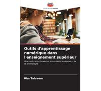 Outils d'apprentissage numérique dans l'enseignement supérieur: Une exploration basée sur le modèle d'acceptation de la technologie