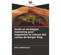 Outils et stratégies marketing pour augmenter le volume des ventes de Burger King