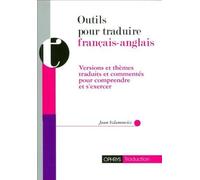 Outils pour traduire, français-anglais - versions et thèmes traduits et commentés pour comprendre et s'exercer: Versions et thèmes traduits et commentés pour comprndre et s'exercer