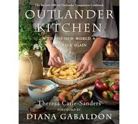 Outlander Kitchen: To the New World and Back: The Second Official Outlander Companion Cookbook
