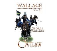 Outlaw: 3 (William Wallace - Legend of Braveheart - Book)