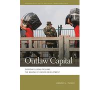 Outlaw Capital: Everyday Illegalities and the Making of Uneven Development (Geographies of Justice and Social Transformation)