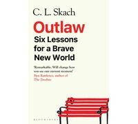 Outlaw : Six Lessons for a Brave New World