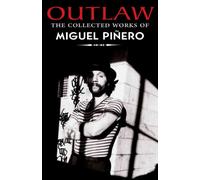 Outlaw: The Collected Works of Miguel Pinero