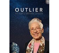 Outlier: The Story of Katherine Johnson