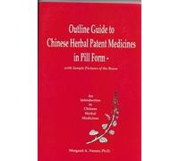 Outline Guide to Chinese Herbal Patent Medicines in Pill Form - With Sample Pictures of the Boxes (An Introduction to Chinese Herbal Medicines) by Margaret A. Naeser (1990-03-30)