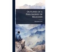 Outlines of a Philosophy of Religion