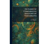 Outlines of Comparative Anatomy of Vertebrates