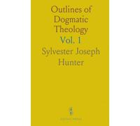 Outlines of Dogmatic Theology