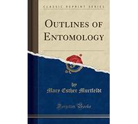 Outlines of Entomology (Classic Reprint)