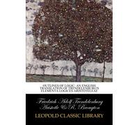 Outlines of Logic: An English Translation of Trendelenburg's Elementa logices aristoteleae