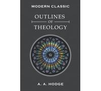 Outlines of Theology: Modern Classic