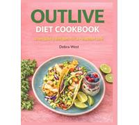 OUTLIVE DIET COOKBOOK FOR LIFELONG WELLNESS: Transform your health with nutrient-dense, easy-to-follow recipes proven to support longevity and metabolic balance every day