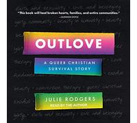Outlove: A Queer Christian Survival Story