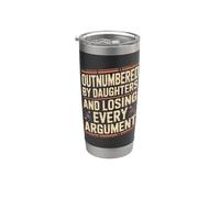 Outnumbered By Daughters and Losing Every Argument Dad Humor Stainless Steel Insulated Tumbler