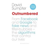 Outnumbered: From Facebook and Google to Fake News and Filter-bubbles - The Algorithms That Control Our Lives