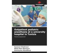 Outpatient pediatric anesthesia at a university hospital in Tunisia: Practice assessment