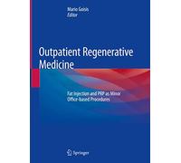 Outpatient Regenerative Medicine: Fat Injection and PRP as Minor Office-based Procedures