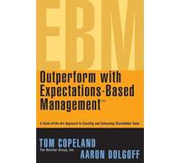 Outperform with Expectations-Based Management: A State-of-the-Art Approach to Creating and Enhancing Shareholder Value