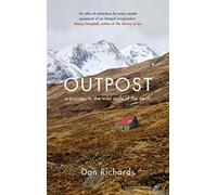 Outpost: A Journey to the Wild Ends of the Earth
