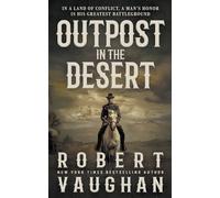 Outpost in the Desert: A Classic Western Novel