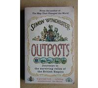 Outposts: Journeys to the Surviving Relics of the British Empire