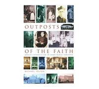 Outposts of the Faith: Ten Anglo-Catholic Portraits