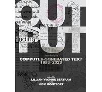 Output: An Anthology of Computer-Generated Text, 1953-2023 (Hardcopy)