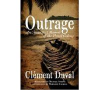 Outrage: An Anarchist Memoir of the Penal Colony