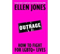Outrage: How To Fight for LGBTQ+ Lives