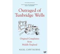 Outraged of Tunbridge Wells : Complaints from Middle England
