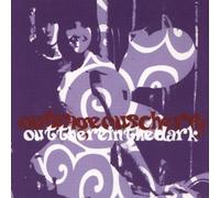 Outrageous Cherry - Out There in the Dark