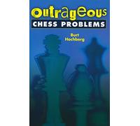 Outrageous Chess Problems