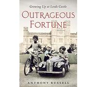 Outrageous Fortune: Growing Up at Leeds Castle