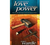 Outrageous Love, Transforming Power