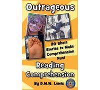 Outrageous Reading Comprehension: 20 Outrageous Short Stories to Make Comprehension Fun